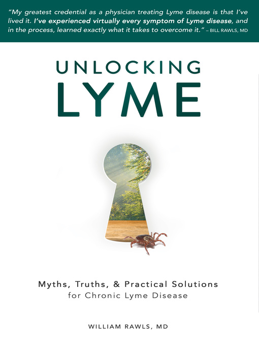 Title details for Unlocking Lyme by Bill Rawls MD - Available